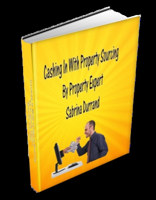 Product picture Cashing In With Property Sourcing
